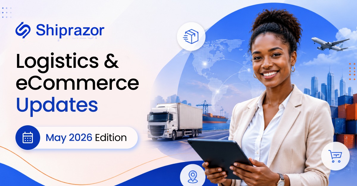 Logistics & eCommerce May Updates