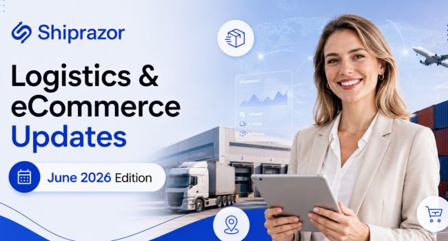 Logistics & eCommerce Updates