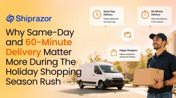 Why Same-Day and 60-Minute Delivery Matter More During The Holiday Shopping Season Rush